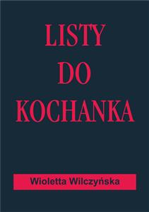 Listy do kochanka - Wioletta Wilczyńska - E-Book