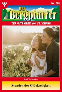 Stunden der Glückseligkeit - Toni Waidacher - E-Book