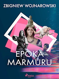 Epoka marmuru - Zbigniew Wojnarowski - E-Book