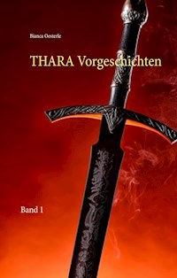 THARA Vorgeschichten - Bianca Oesterle - E-Book