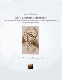Anna Katharina Emmerick - Karl Erhard Schmöger - E-Book