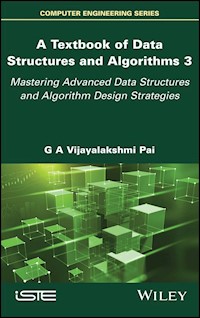 A Textbook of Data Structures and Algorithms, Volume 3 - G. A. Vijayalakshmi Pai - E-Book