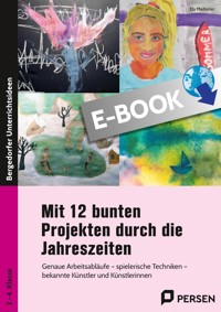 Mit 12 bunten Projekten durch die Jahreszeiten - Ela Madreiter - E-Book