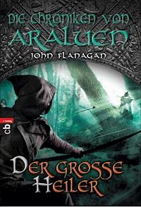 Die Chroniken von Araluen - Der große Heiler - John Flanagan - E-Book
