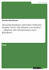 Alexandra Kardinars und Volker Schlechts Graphic Novel "Das Fräulein von Scuderi" – Adaption oder Interpretation eines Klassikers? - Susann Dannhauer - E-Book