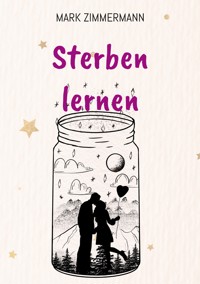 Sterben lernen - Mark Zimmermann - E-Book