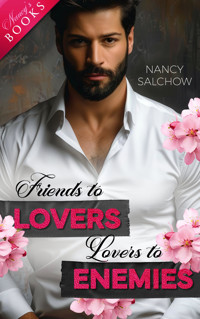Friends to Lovers, Lovers to Enemies - Nancy Salchow - E-Book