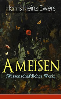 Ameisen (Wissenschaftliches Werk) - Hanns Heinz Ewers - E-Book