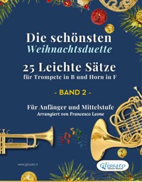 Die schönsten Weihnachtsduette – 25 Leichte Sätze für Trompete in B und Horn in F – Band 2 - Adolphe Adam - E-Book