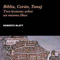 Biblia, Corán, Tanaj - Roberto Blatt - Hörbuch