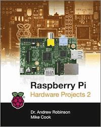 Raspberry Pi Hardware Projects 1 - Andrew Robinson - E-Book