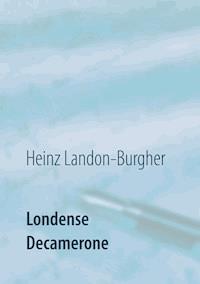 Londense Decamerone - Heinz Landon-Burgher - E-Book