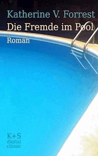 Die Fremde im Pool - Katherine V. Forrest - E-Book