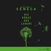 Die Kürze des Lebens - Lucius Annaeus Seneca - Hörbuch