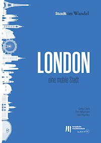 London: Eine mobile Stadt - Greg Clark - kostenlos E-Book