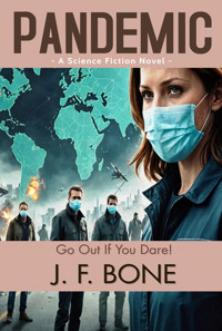 Pandemic: "Go Out If You Dare!" - J. F. Bone - E-Book