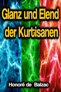 Glanz und Elend der Kurtisanen - Honore de Balzac - E-Book