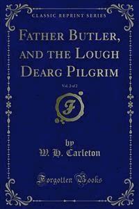 Father Butler, and the Lough Dearg Pilgrim - W. H. Carleton - E-Book