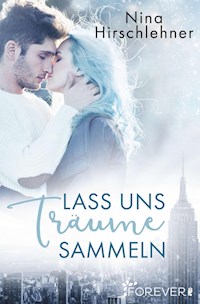 Lass uns Träume sammeln - Nina Hirschlehner - E-Book