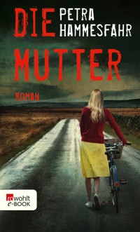 Die Mutter - Petra Hammesfahr - E-Book + Hörbuch
