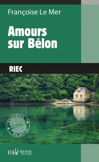 Amours sur Bélon - Françoise Le Mer - E-Book