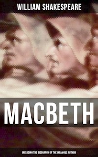 Macbeth (Including The Biography of the Infamous Author) - William Shakespeare - E-Book