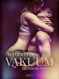 Vakuum - Erotische Novelle - Maya Klyde - E-Book