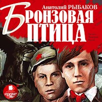 Бронзовая птица - Анатолий Рыбаков - Hörbuch