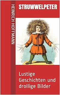Struwwelpeter - Heinrich Hoffmann - E-Book