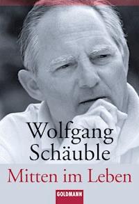 Mitten im Leben - Wolfgang Schäuble - E-Book