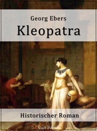 Kleopatra - Georg Ebers - E-Book