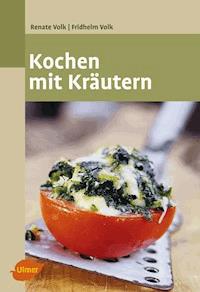 Kochen mit Kräutern - Renate Volk - E-Book