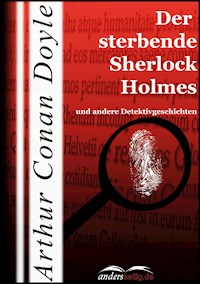 Der sterbende Sherlock Holmes - Arthur Conan Doyle - E-Book