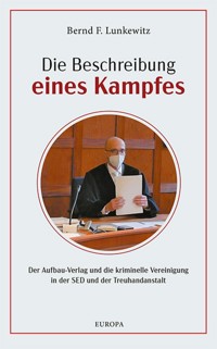 Die Beschreibung eines Kampfes - Bernd F. Lunkewitz - E-Book