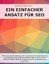 Ein einfacher Ansatz für SEO - Stefano Calicchio - E-Book