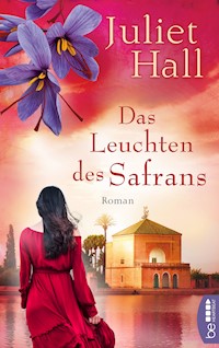 Das Leuchten des Safrans - Juliet Hall - E-Book