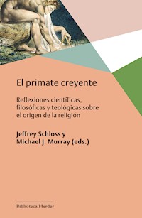 El primate creyente - Jeffrey Schloss - E-Book