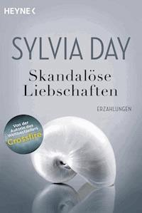 Skandalöse Liebschaften - Sylvia Day - E-Book