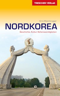Reiseführer Nordkorea - Arno Maierbrugger - E-Book
