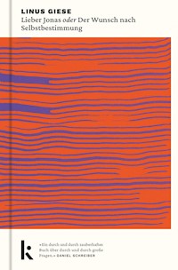 Lieber Jonas oder Der Wunsch nach Selbstbestimmung - Linus Giese - E-Book