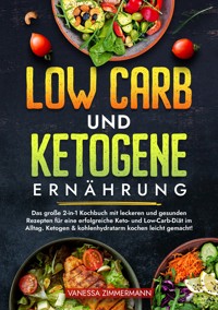 Low Carb und Ketogene Ernährung - Vanessa Zimmermann - E-Book