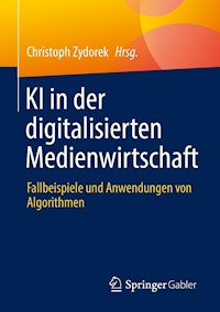 KI in der digitalisierten Medienwirtschaft -  - E-Book