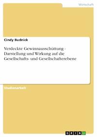 Verdeckte Gewinnausschüttung - Darstellung und Wirkung auf die Gesellschafts- und Gesellschafterebene - Cindy Budnick - E-Book