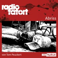 ARD Radio Tatort, Abriss - Radio Tatort rbb (Ungekürzt) - Tom Peuckert - Hörbuch