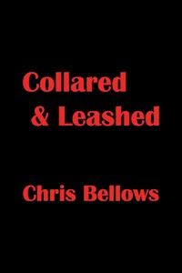 Collared & Leashed - Chris Bellows - E-Book