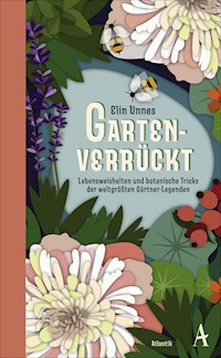 Gartenverrückt - Elin Unnes - E-Book