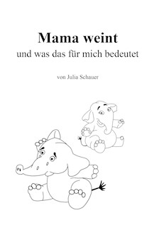 Mama weint - Julia Schauer - E-Book