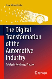 The Digital Transformation of the Automotive Industry - Uwe Winkelhake - E-Book