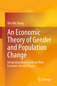 An Economic Theory of Gender and Population Change - Wei-Bin Zhang - E-Book