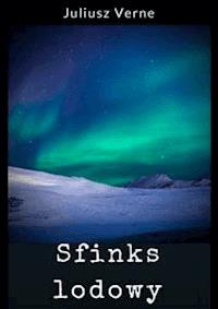 Sfinks lodowy - Juliusz Verne - E-Book